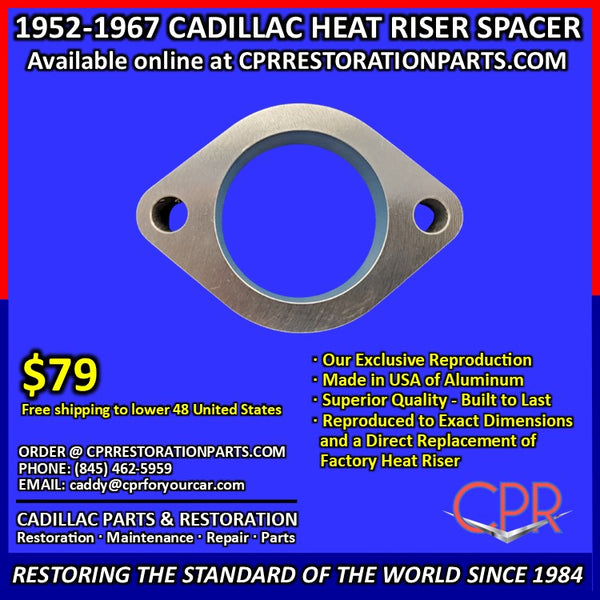 1952 1953 1954 1955 1956 1957 1958 1959 1960 1961 1962 1963 1964 1965 1966 1967 Cadillac Heat Riser Spacer - Exclusive CPR Reproduction